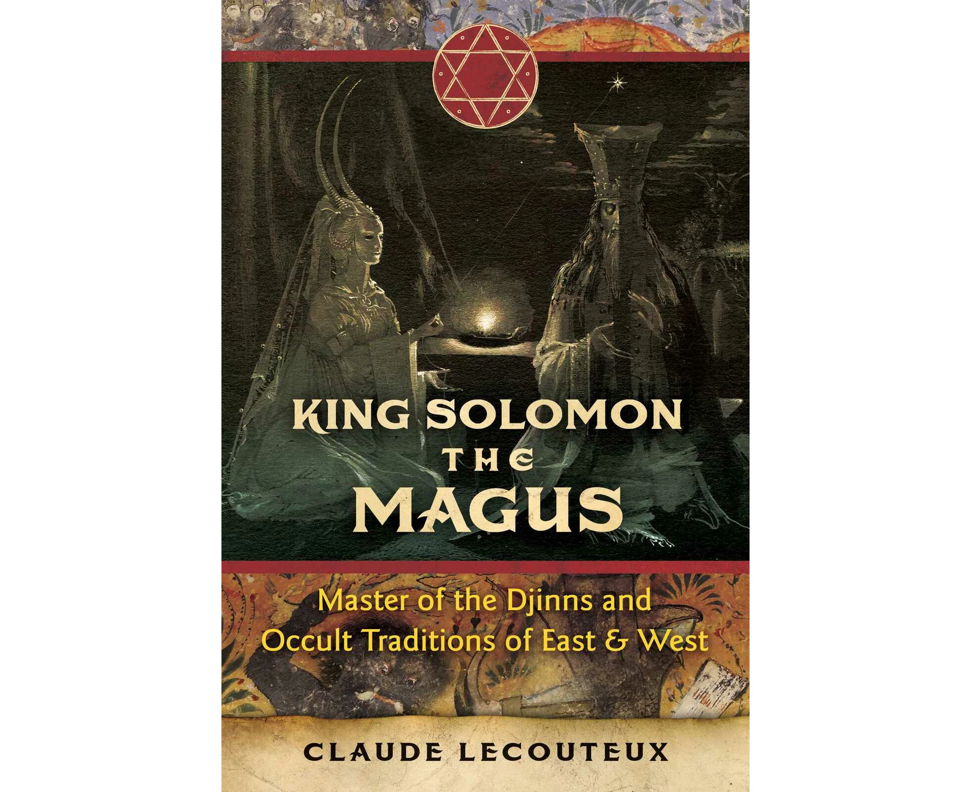 King Solomon the Magus: Master of the Djinns and Occult Traditions of East and West