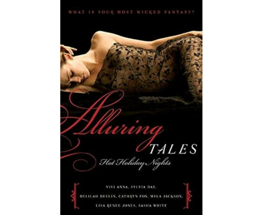 Alluring Tales Hot Holiday Nights by Sylvia DayVivi AnnaDelilah DevlinCathryn FoxMyla JacksonLisa Renee JonesSasha White