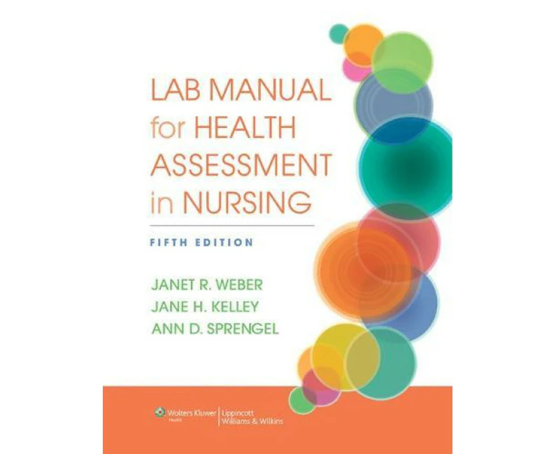 Lab Manual for Health Assessment in Nursing by Janet Weber & Jane Kelley