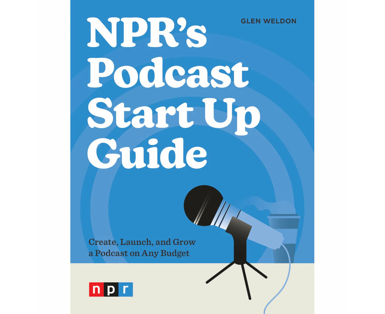 Nprs Podcast Start Up Guide