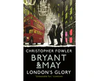 BRYANT & MAY - LONDON'S GLORY