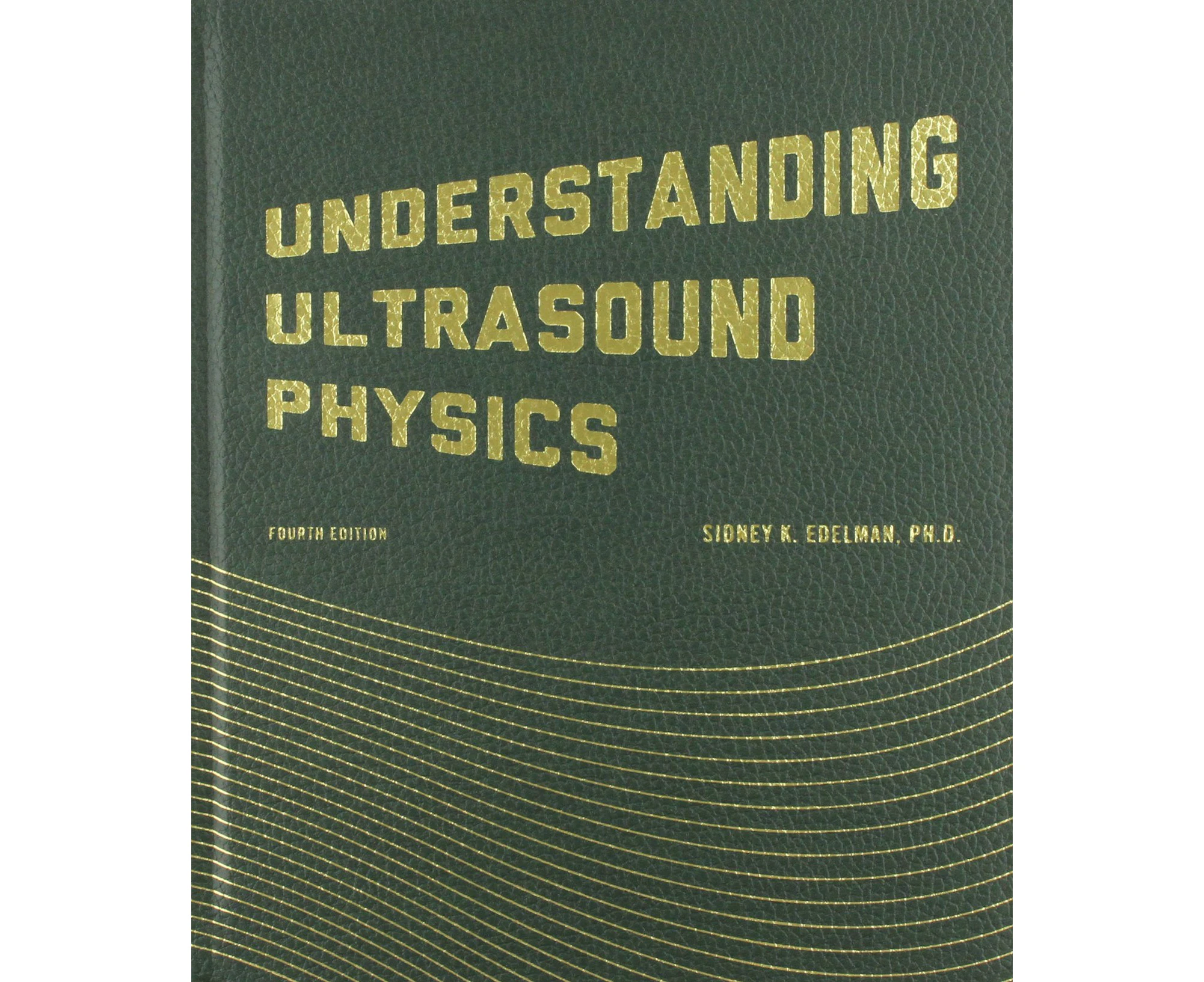 Understanding Ultrasound Physics