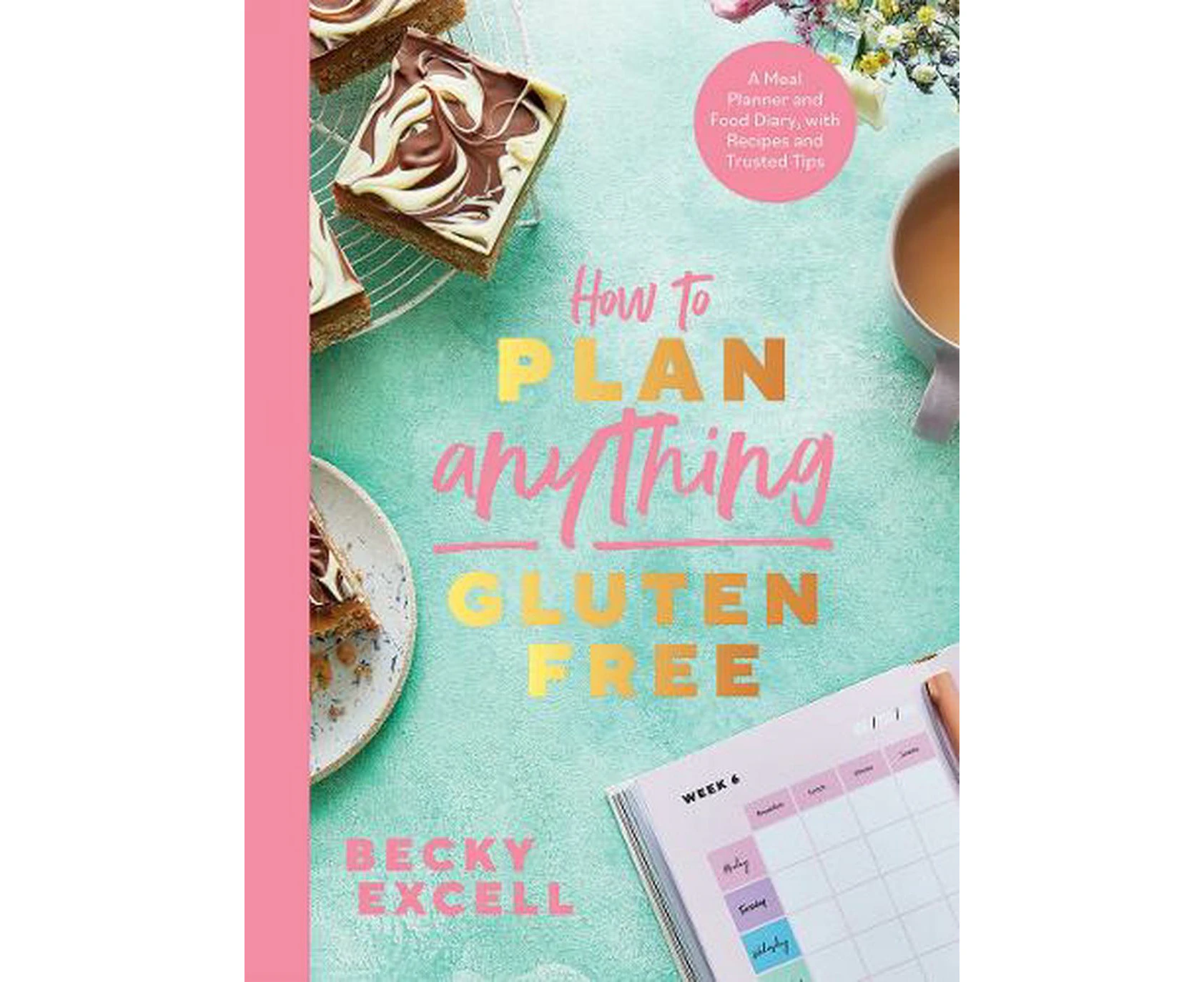 How to Plan Anything Gluten Free (The Sunday Times Bestseller)