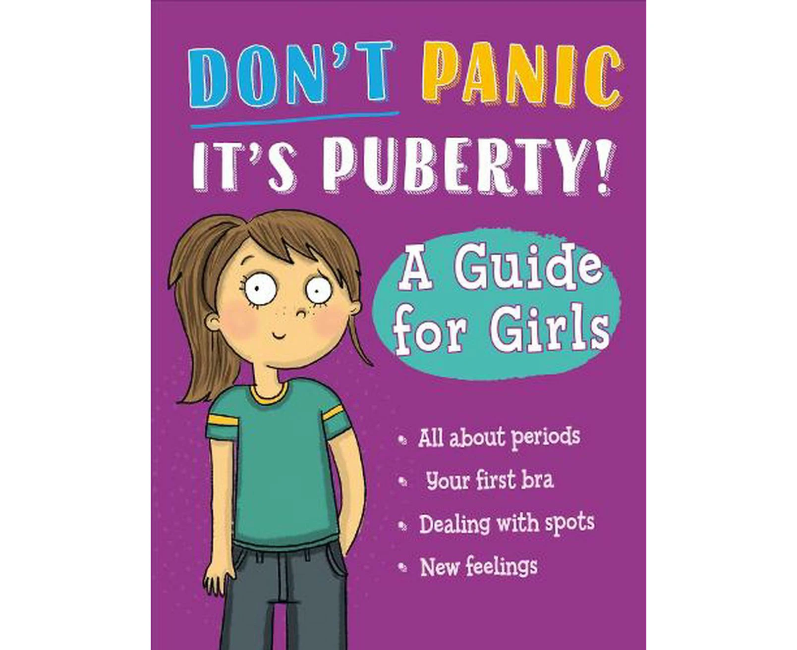 Don't Panic, It's Puberty!: A Guide for Girls