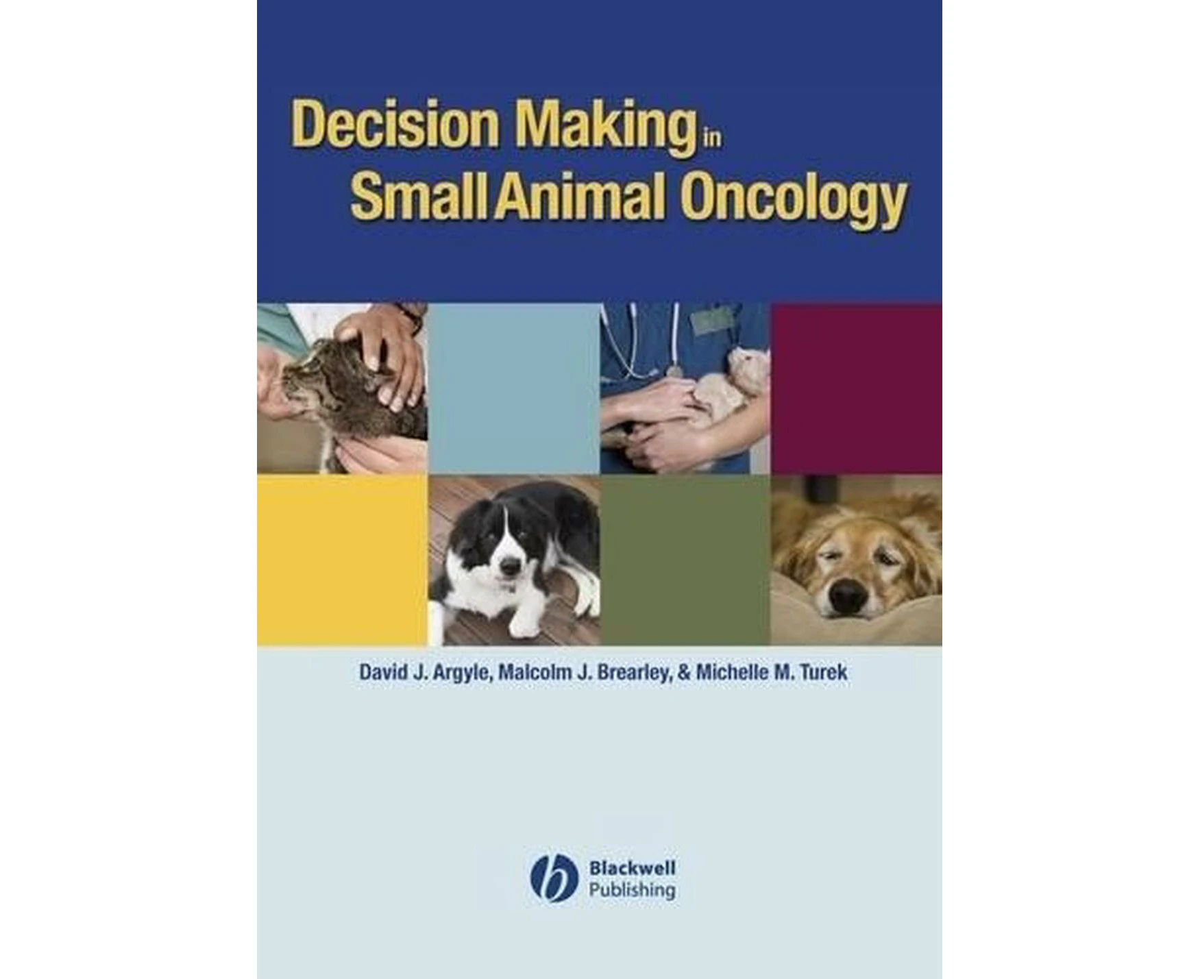 Decision Making in Small Animal Oncology