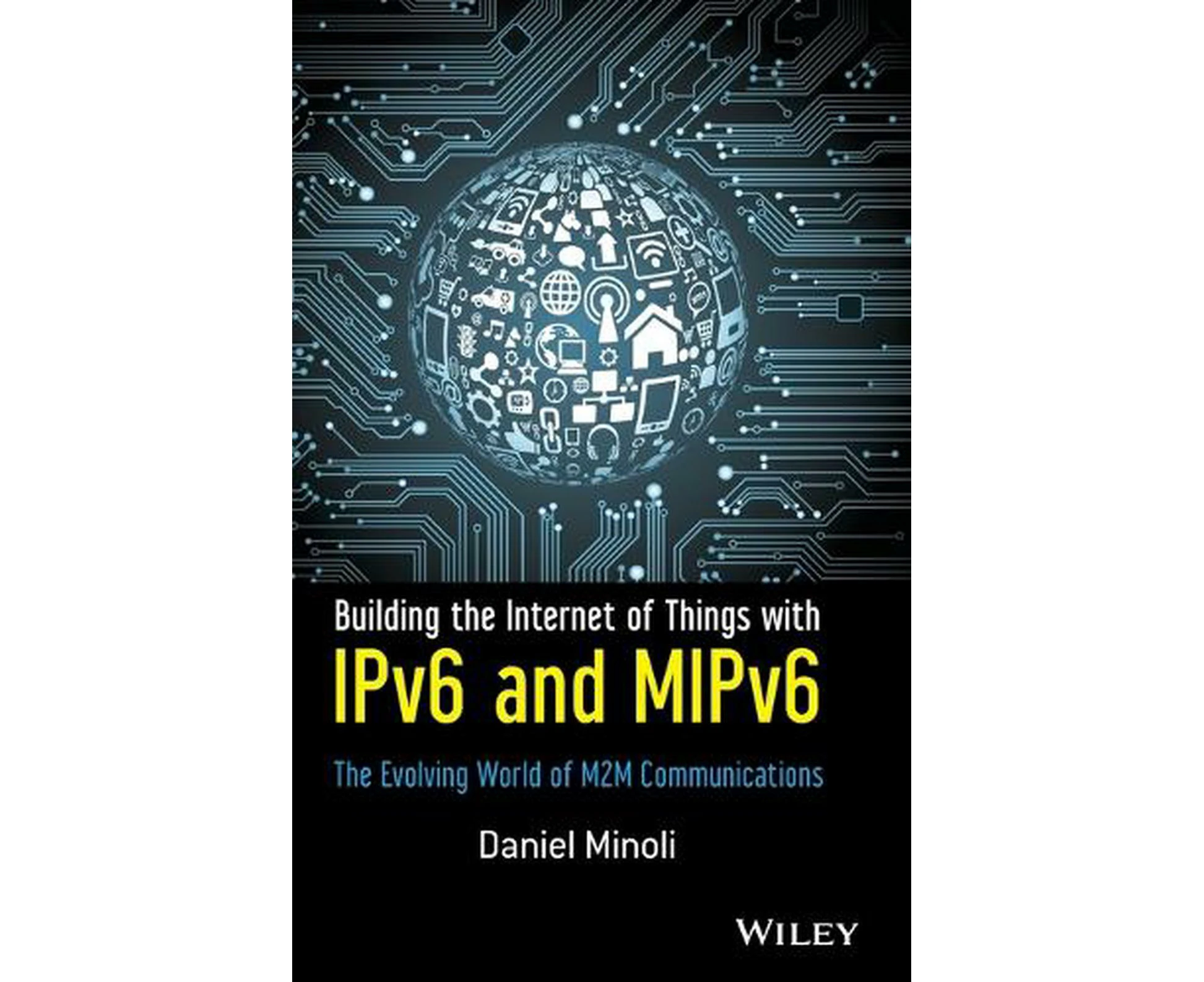 Building the Internet of Things with IPv6 and MIPv6