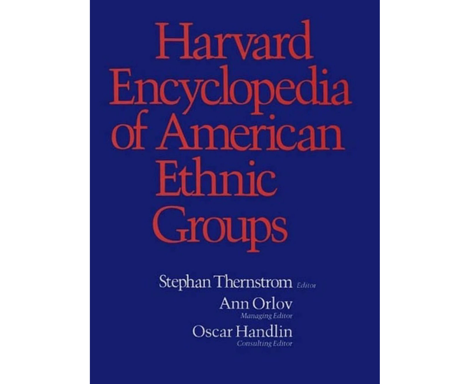 Harvard Encyclopedia of American Ethnic Groups