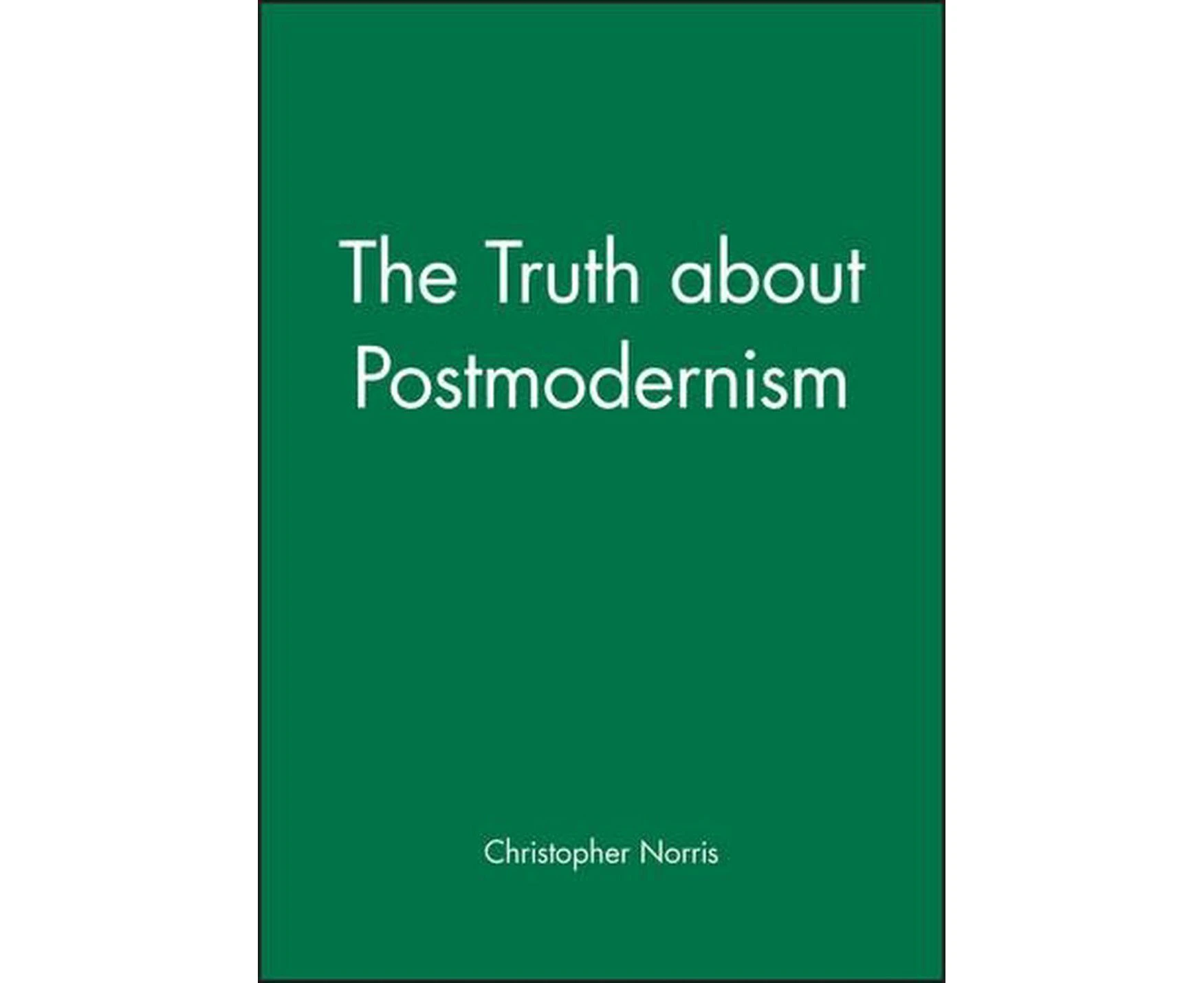 The Truth about Postmodernism