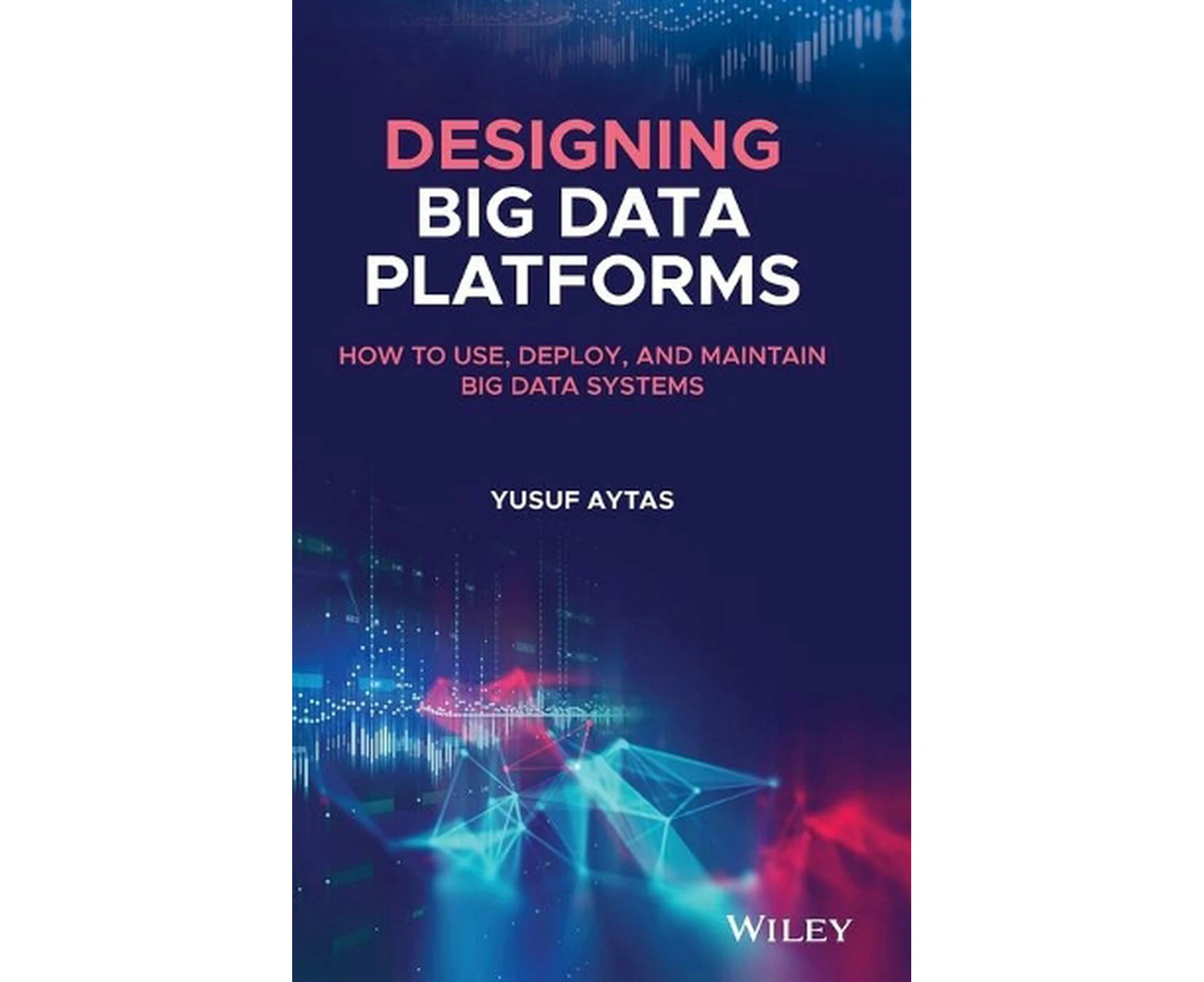 Designing Big Data Platforms