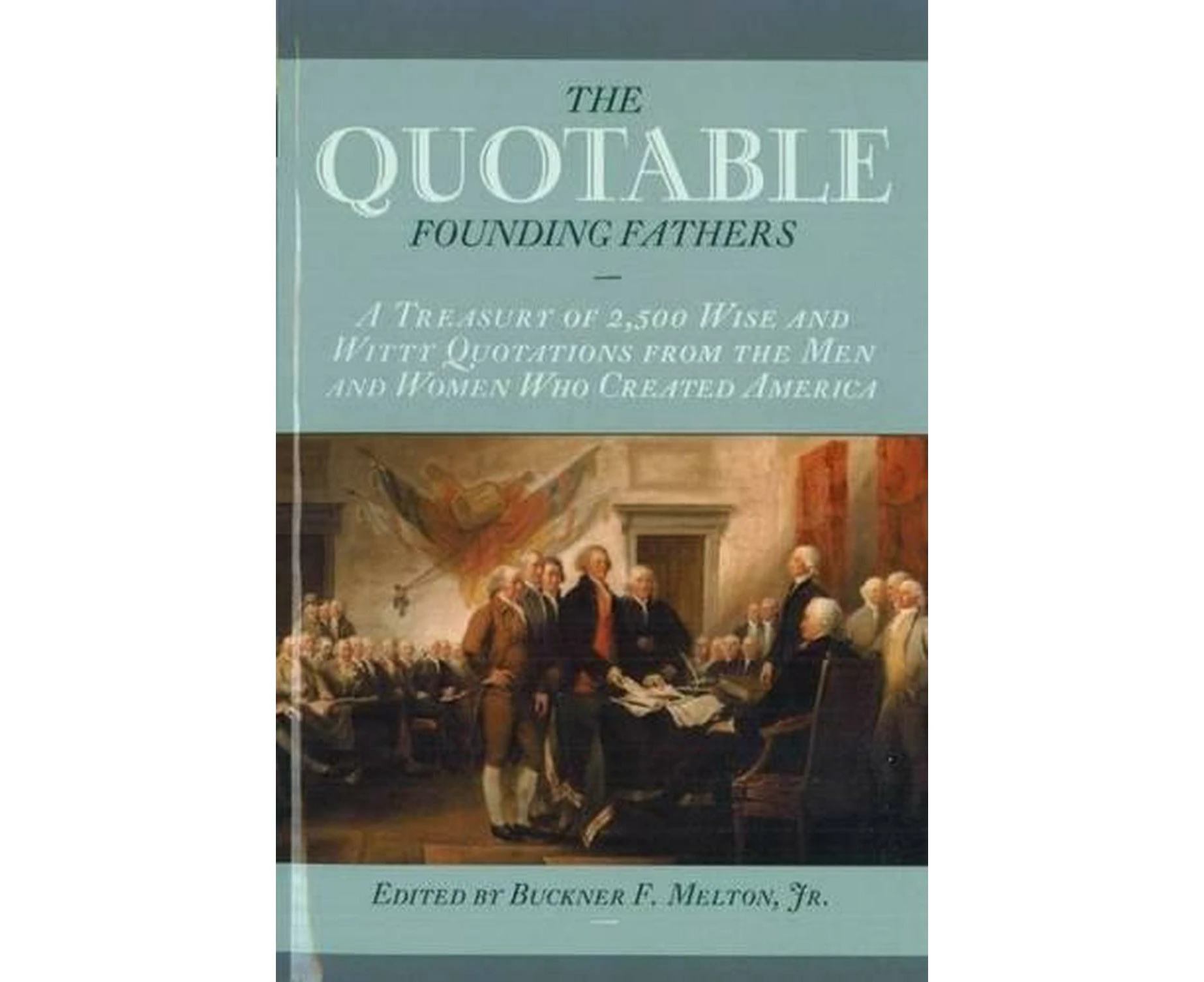 The Quotable Founding Fathers