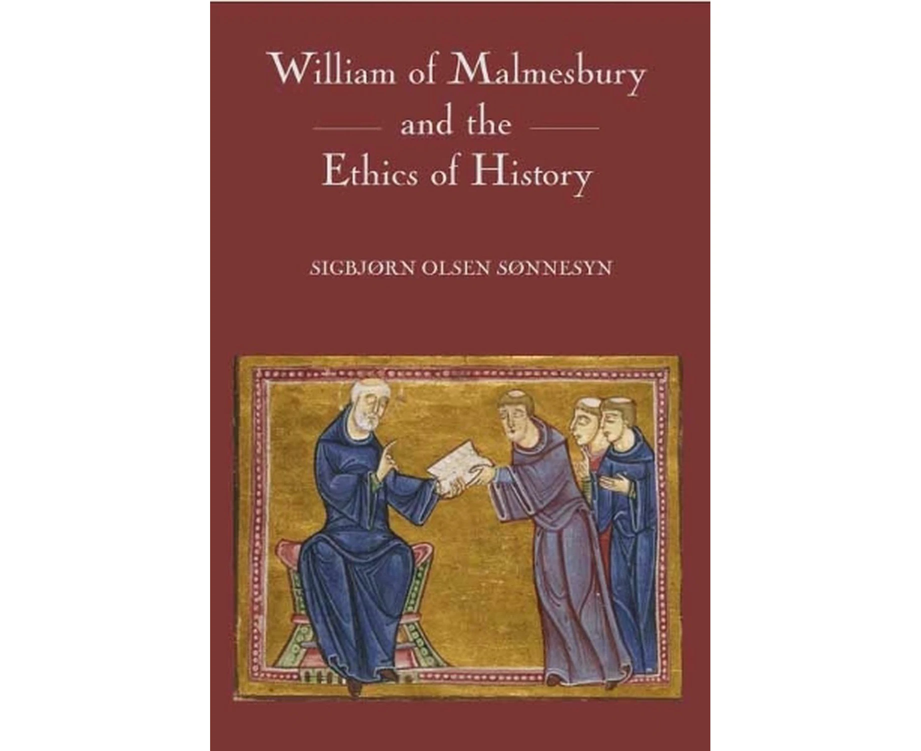 William of Malmesbury and the Ethics of History