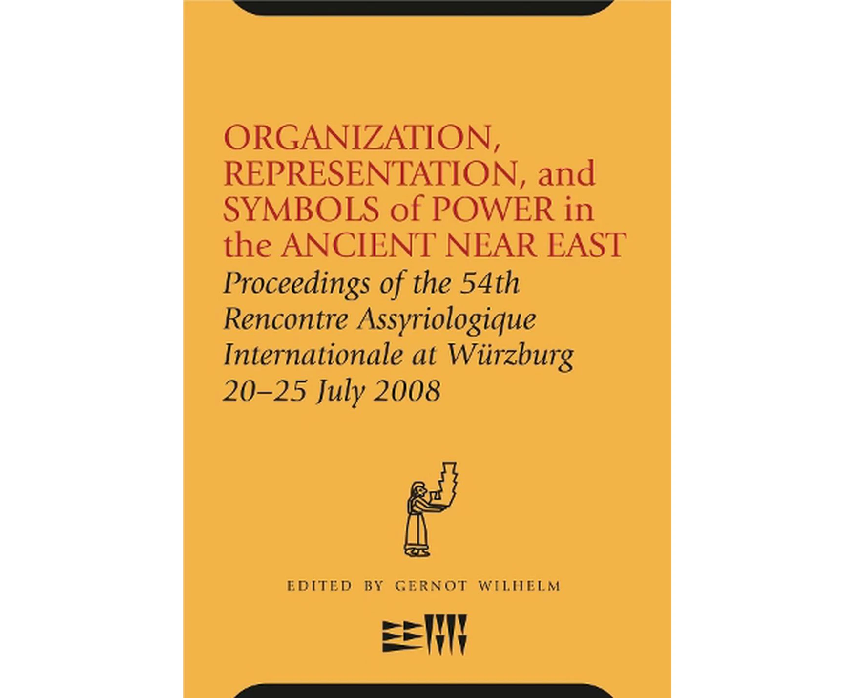 Organization, Representation, and Symbols of Power in the Ancient Near East