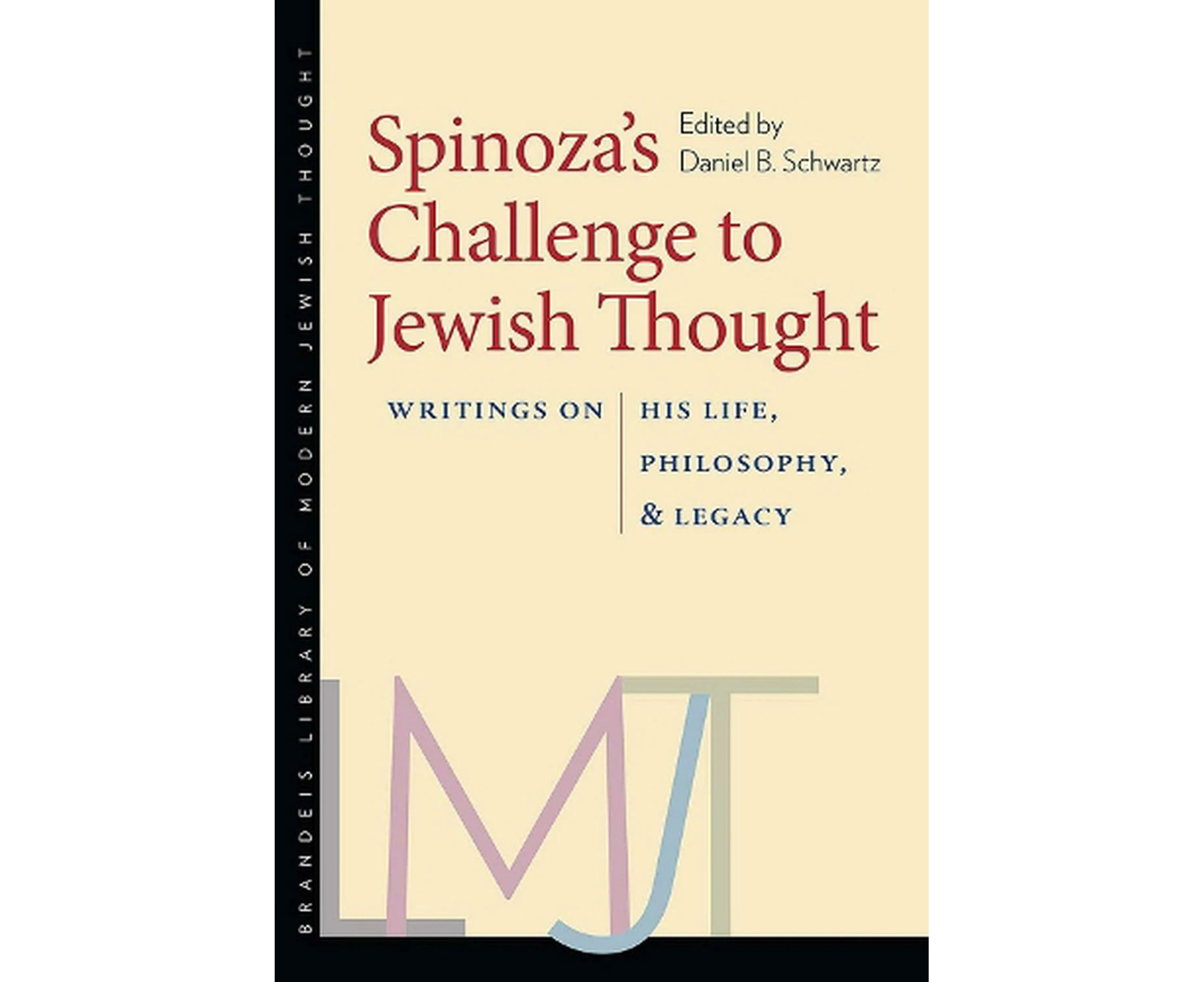 Spinozas Challenge to Jewish Thought  Writings on His Life, Philosophy, and Legacy