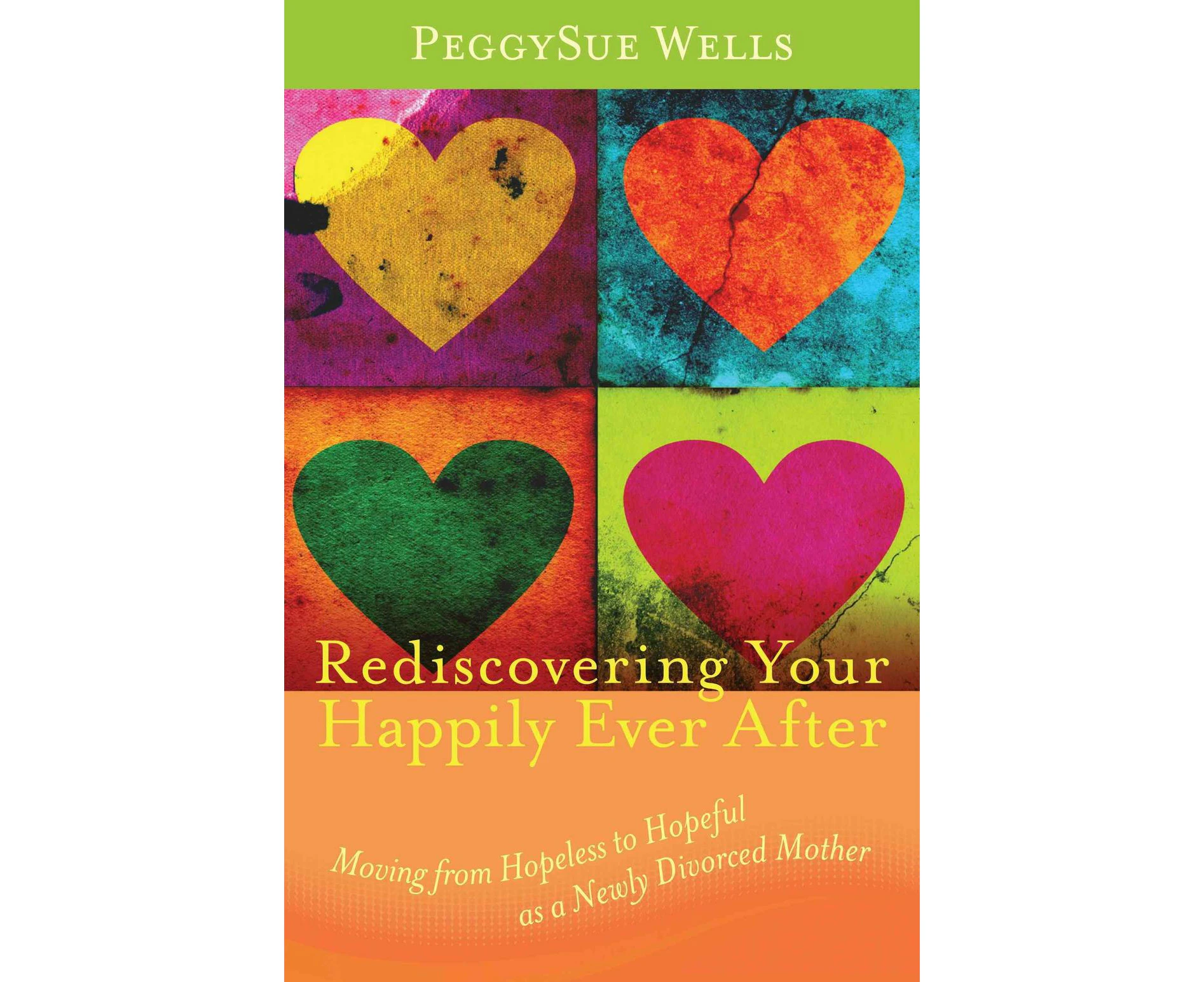 Rediscovering Your Happily Ever After  Moving from Hopeless to Hopeful as a Newly Divorced Mother