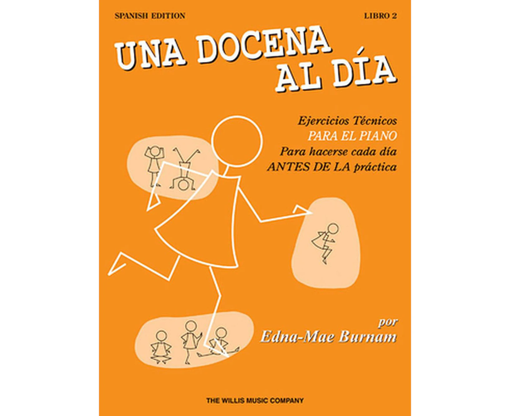 Una Docena al Dia: Ejercicios Tecnicos Para el Piano Para Hacerse Cada Dia Antes de la Practica