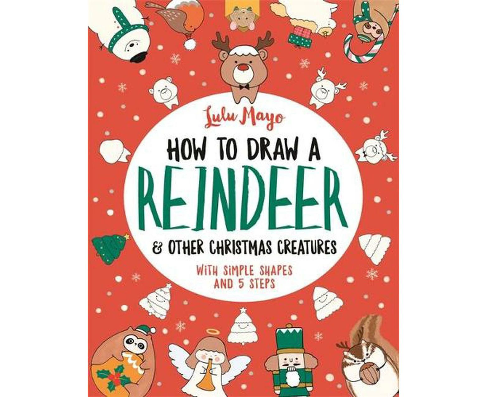 How to Draw a Reindeer and Other Christmas Creatures