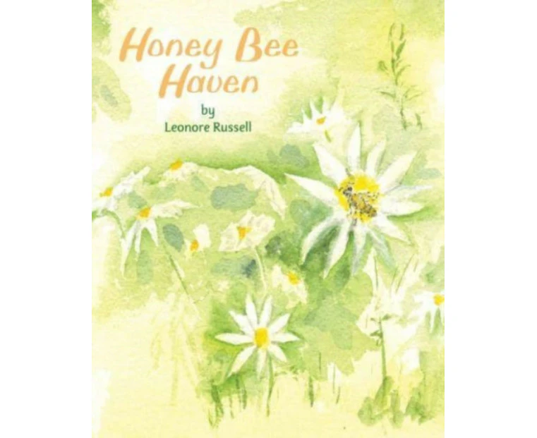 Honey Bee Haven by Leonore Russell