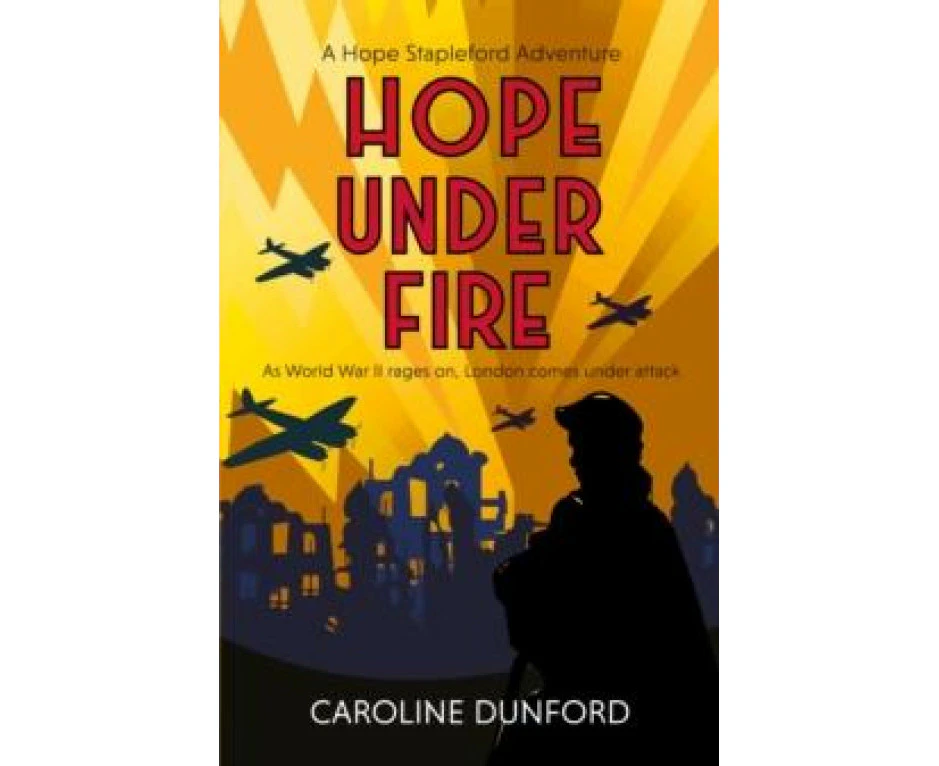 Hope Under Fire by Caroline Dunford