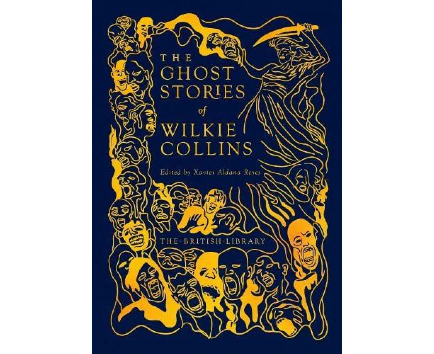 The Ghost Stories of Wilkie Collins by Wilkie Collins