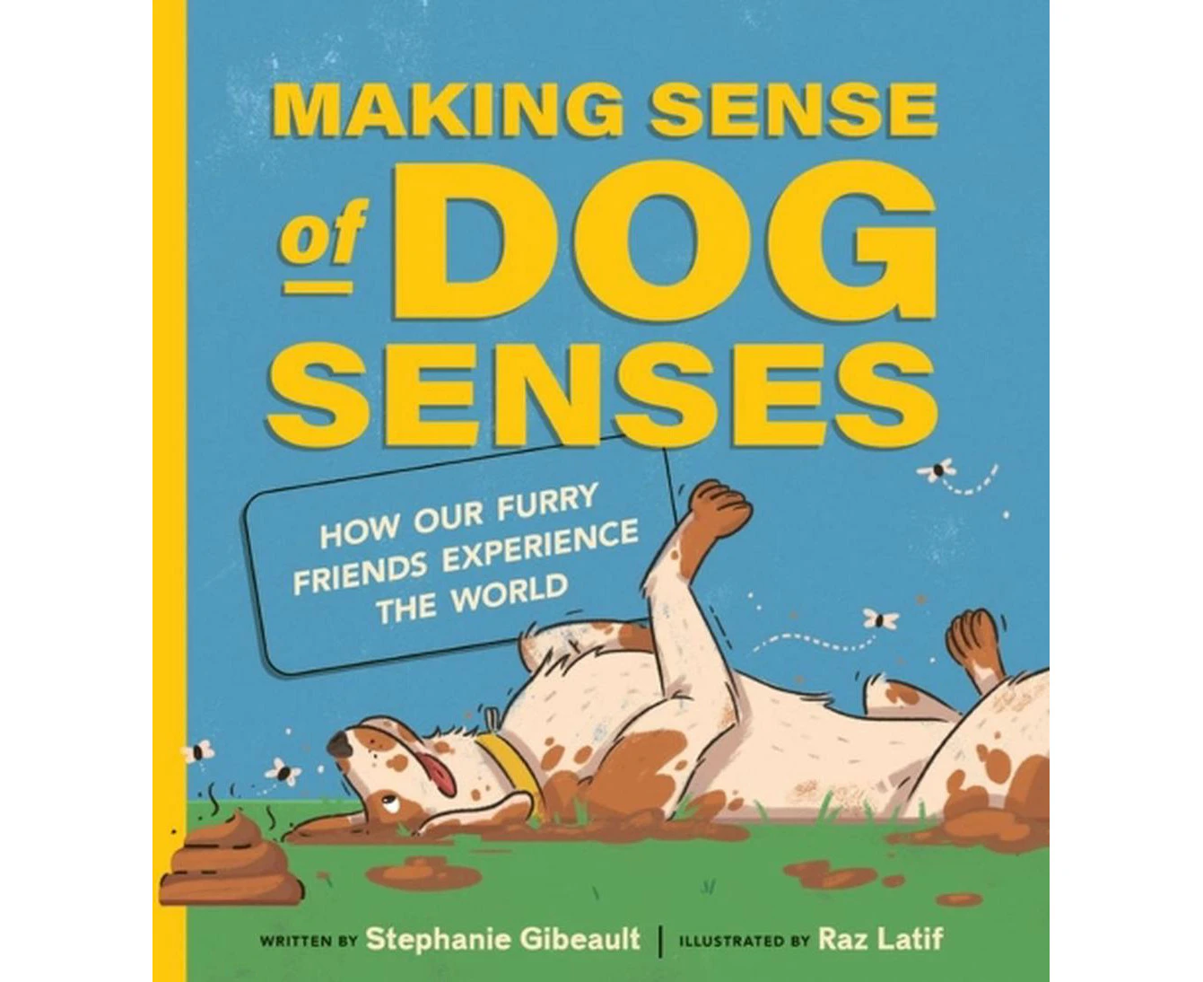 Making Sense of Dog Senses: How Our Furry Friends Experience the World