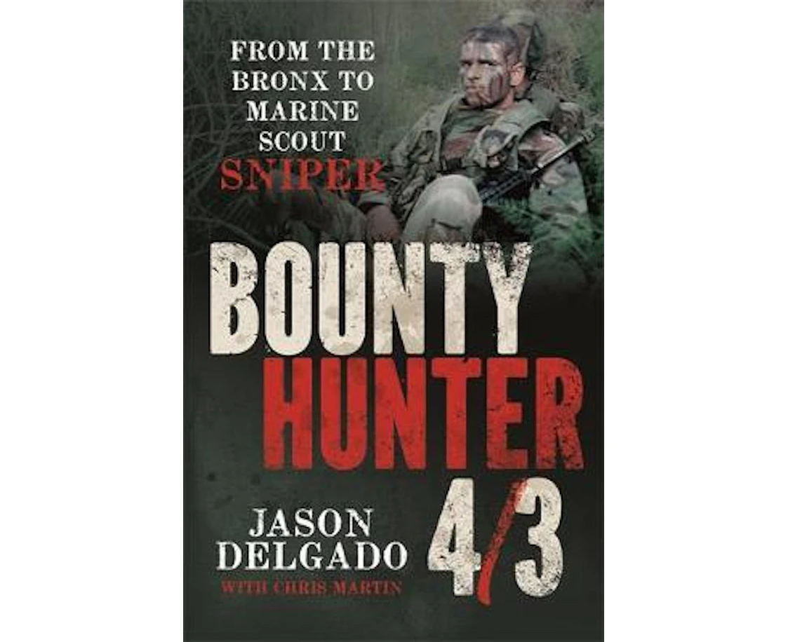 Bounty Hunter 4/3: From the Bronx to Marine Scout Sniper - Biography Book