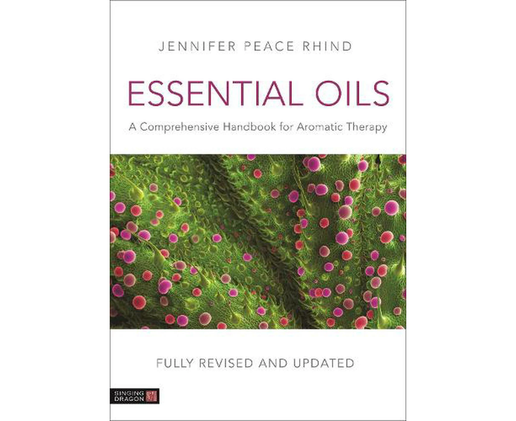 Essential Oils (Fully Revised and Updated 3rd Edition)