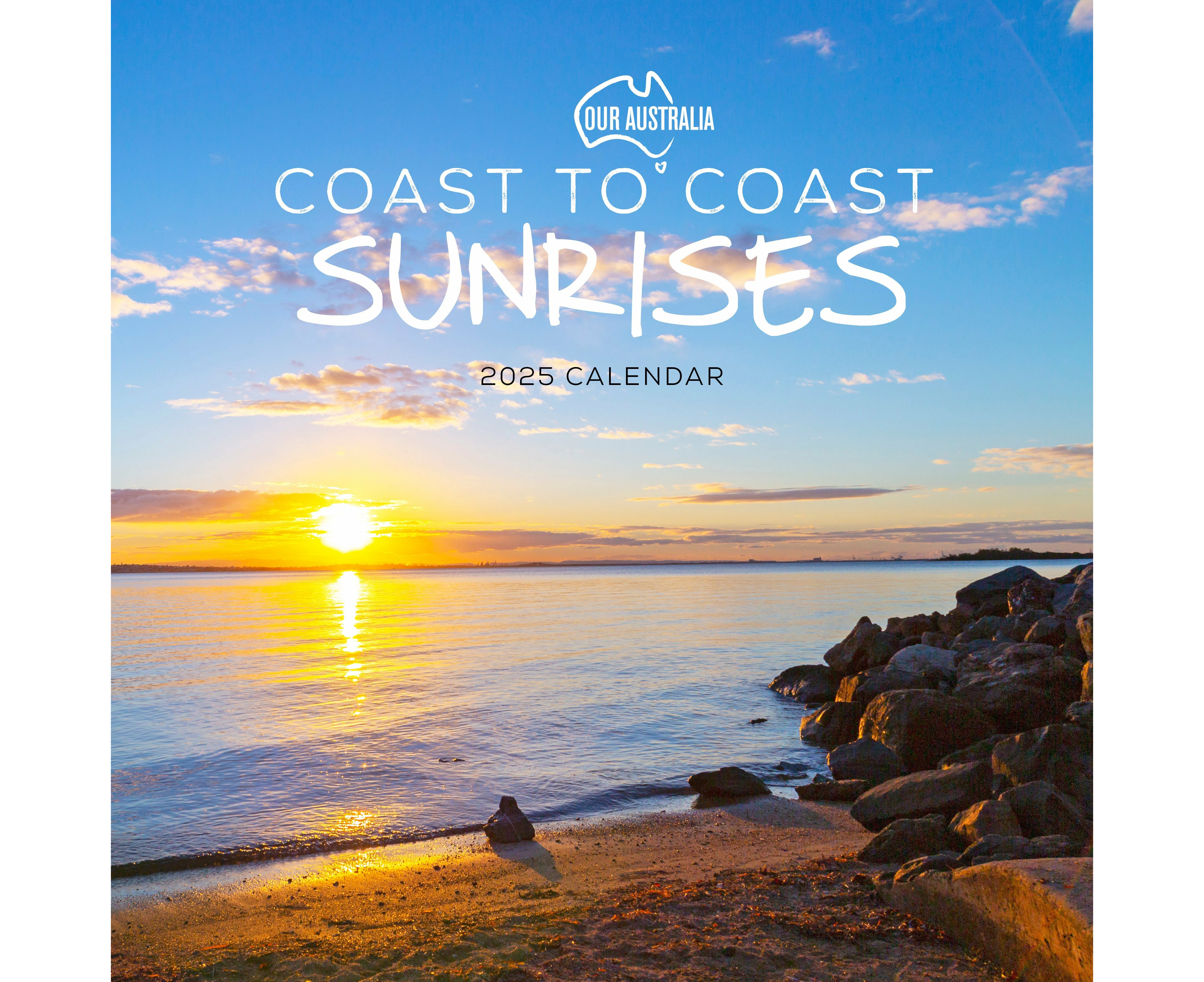 Our Australia Coast to Coast Sunrises 2025 Calendar