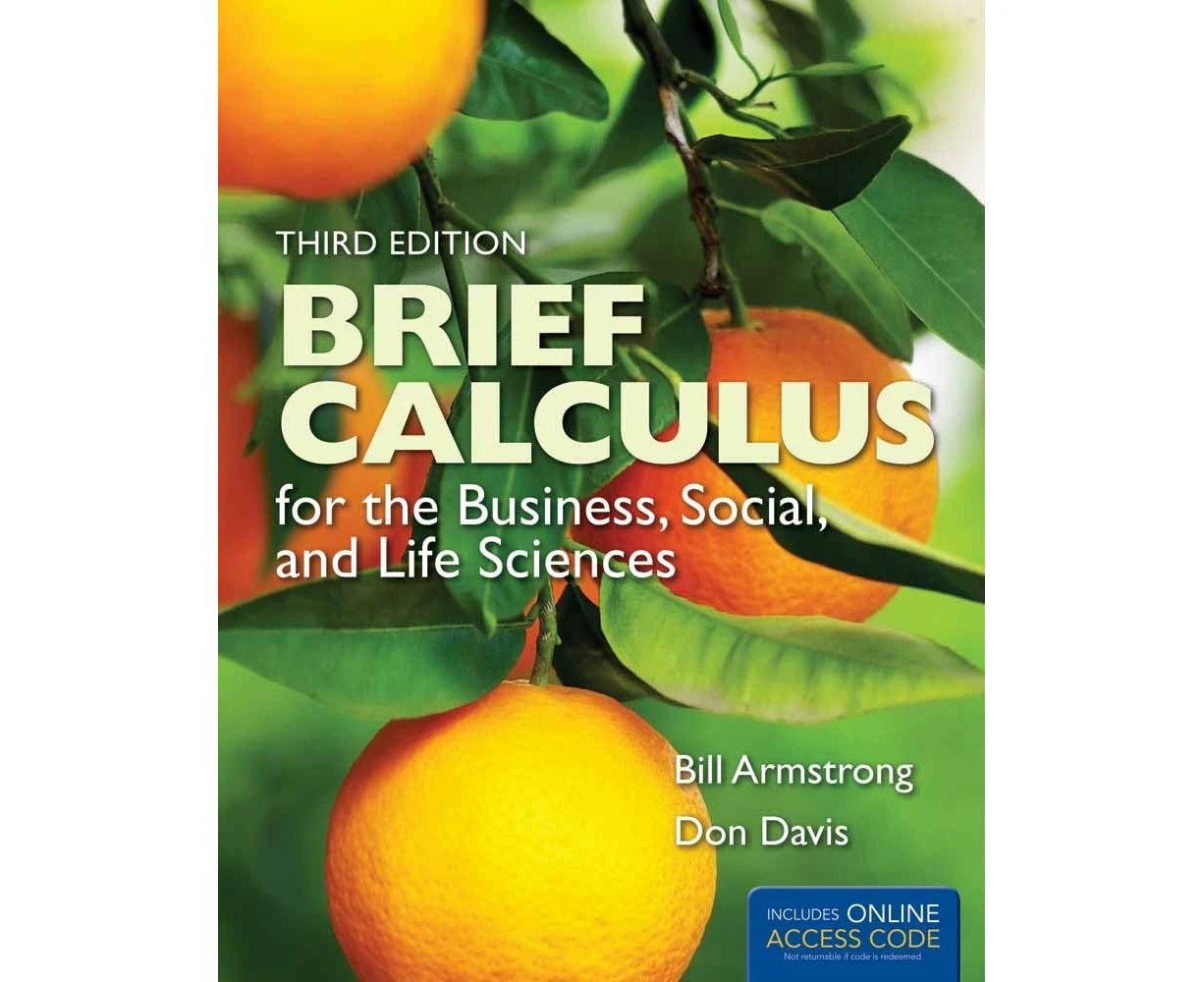 Brief Calculus for the Business, Social, and Life Sciences (The Jones & Bartlett Learning Series in Mathematics)