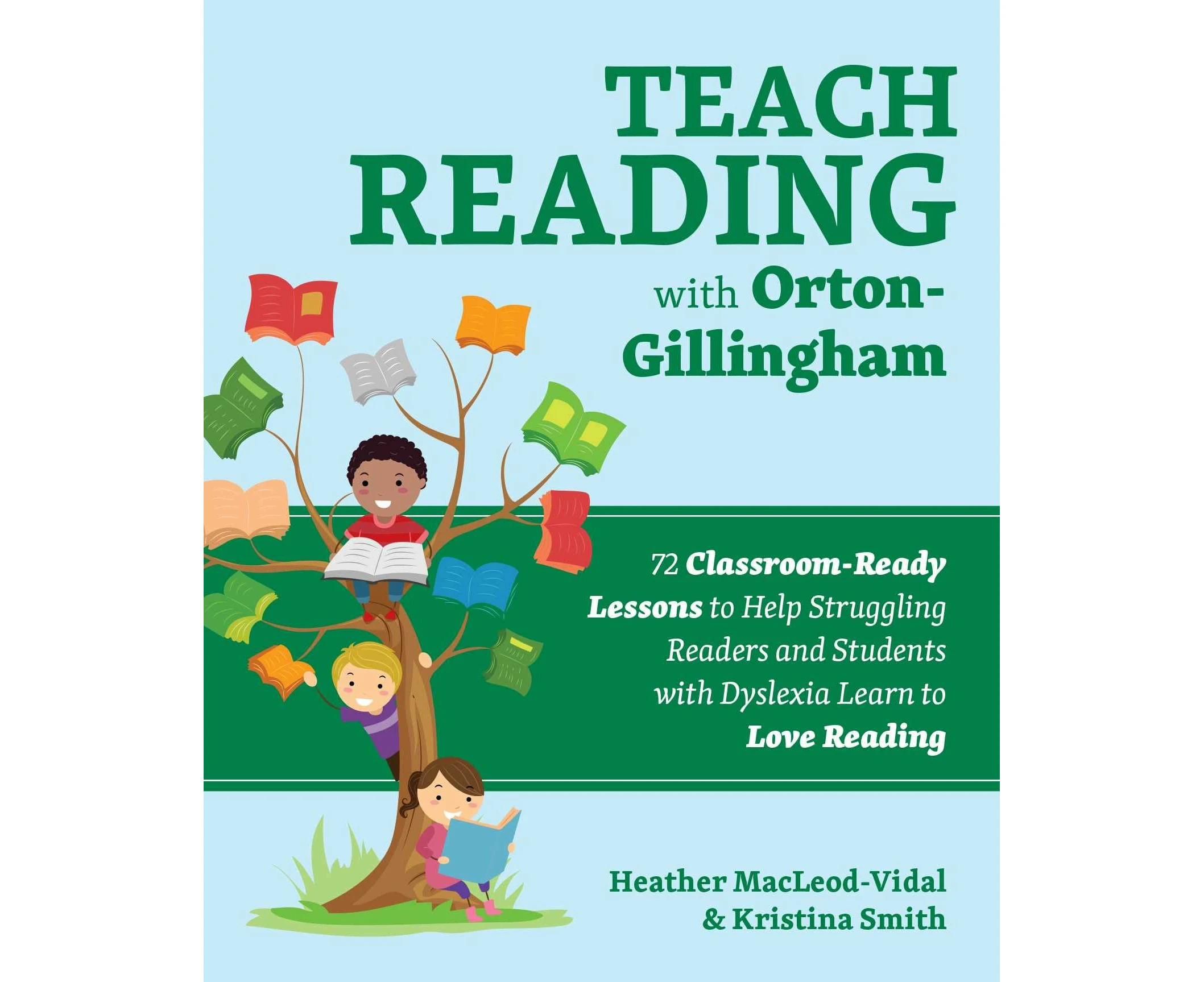 Teach Reading with Orton-Gillingham: 72 Classroom-Ready Lessons to Help Struggling Readers and Students with Dyslexia Learn to Love Reading (Books for Teac