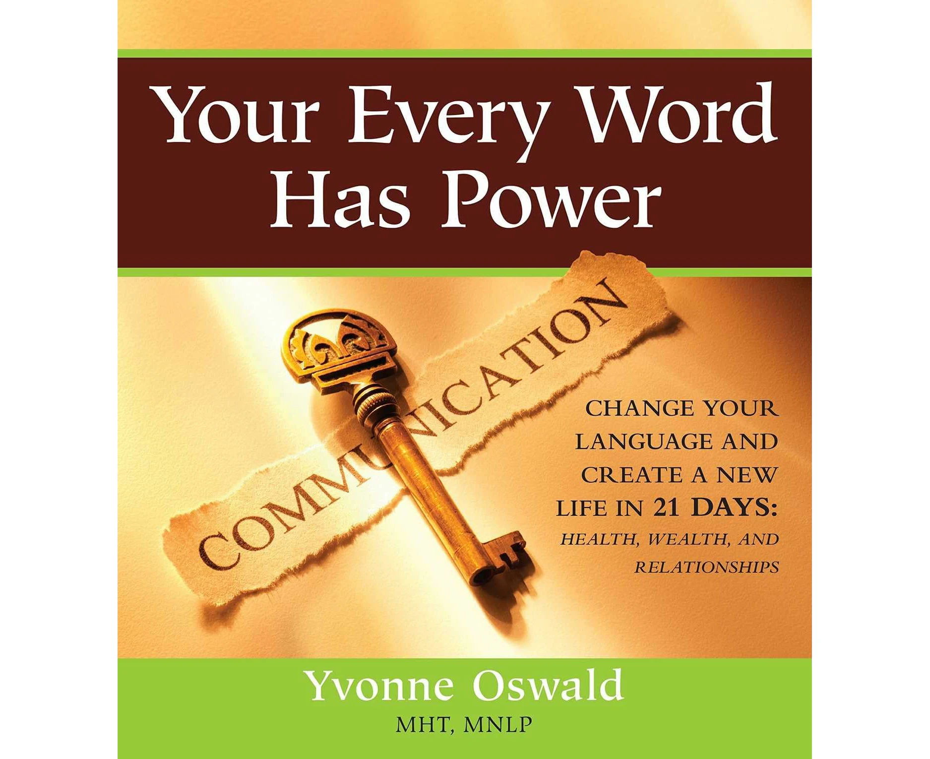 Your Every Word Has Power: Change Your Language and Create a New Life in 21 Days (2)