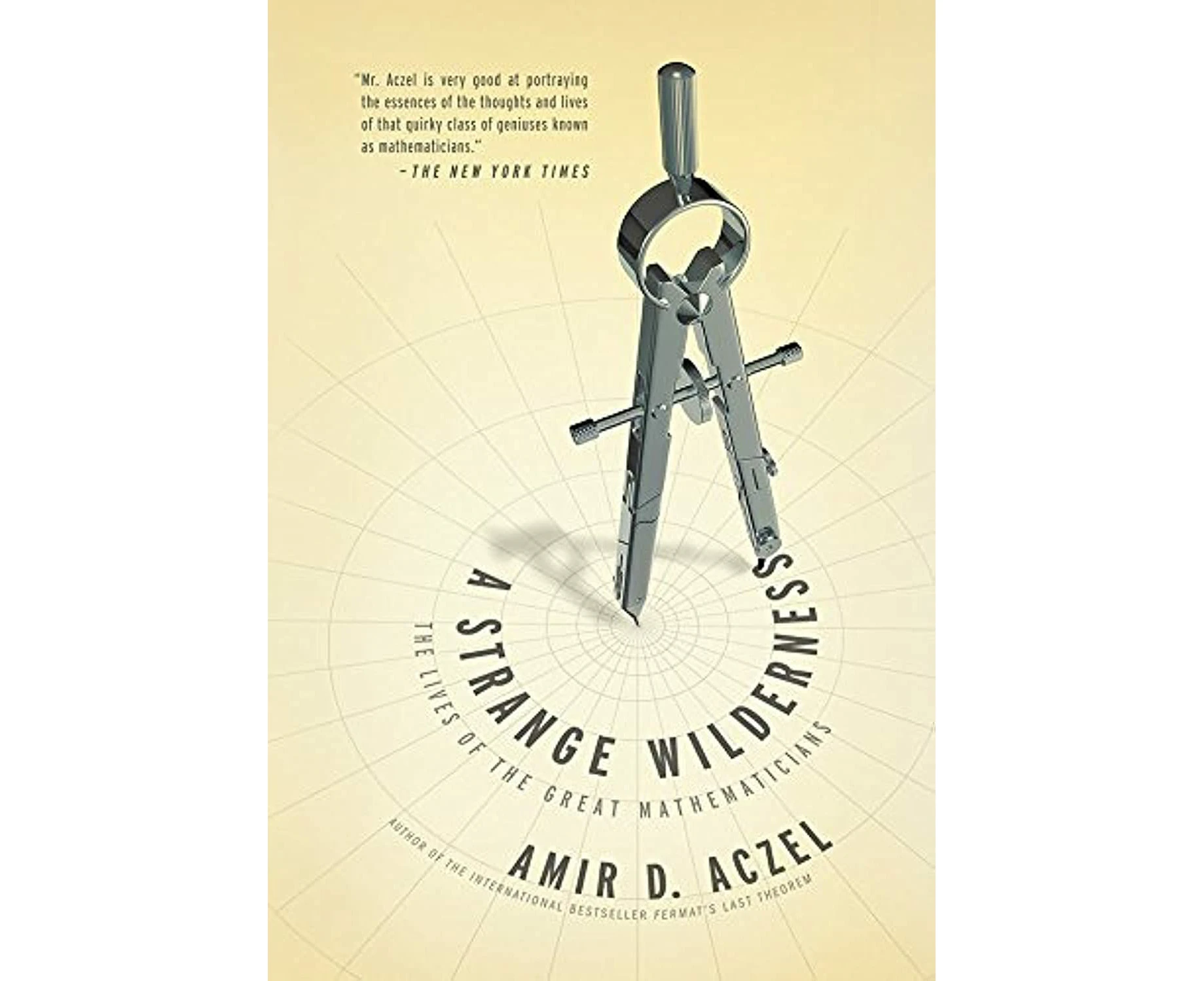 A Strange Wilderness: The Lives of the Great Mathematicians