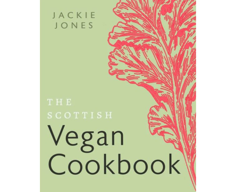 The Scottish Vegan Cookbook by Jackie Jones