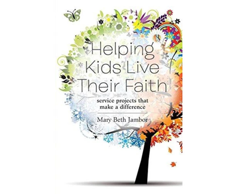 Helping Kids Live Faith by RCL Benziger