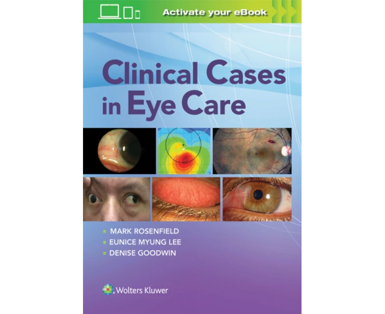 Clinical Cases in Eye Care by Eunice Myung Lee