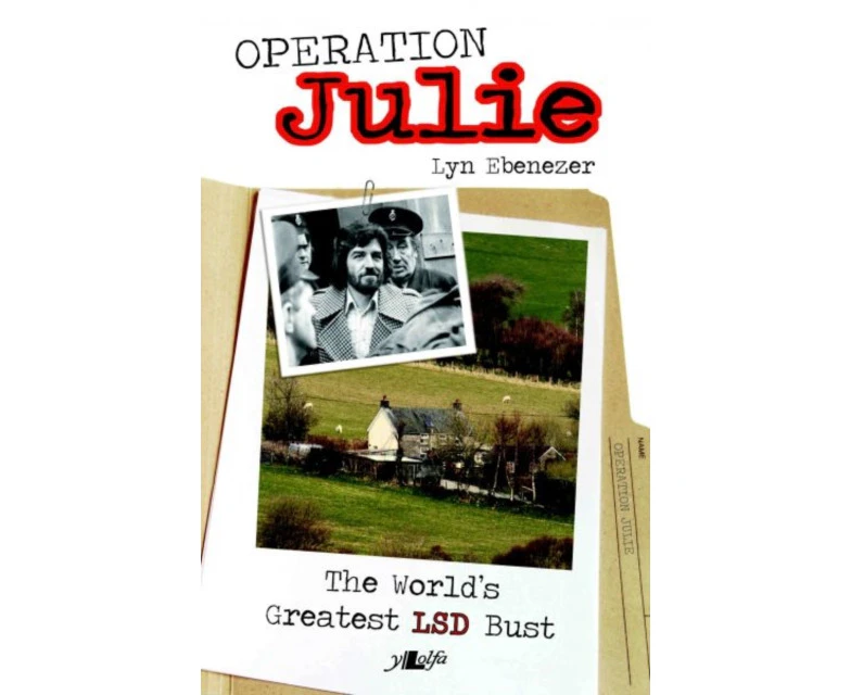 Operation Julie  The Worlds Greatest LSD Bust by Lyn Ebenezer