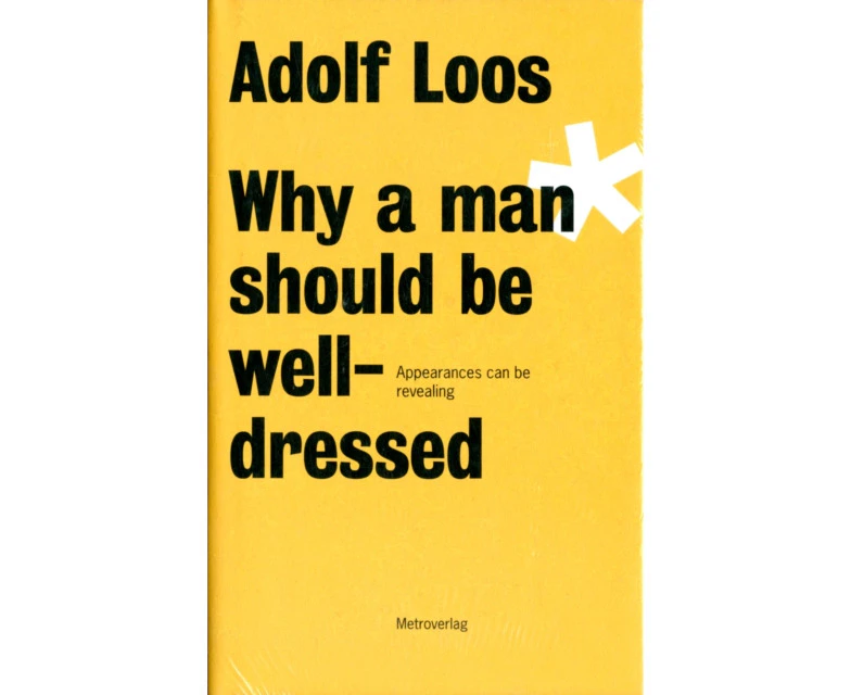 Adolf Loos  Why a Man Should be Well Dressed