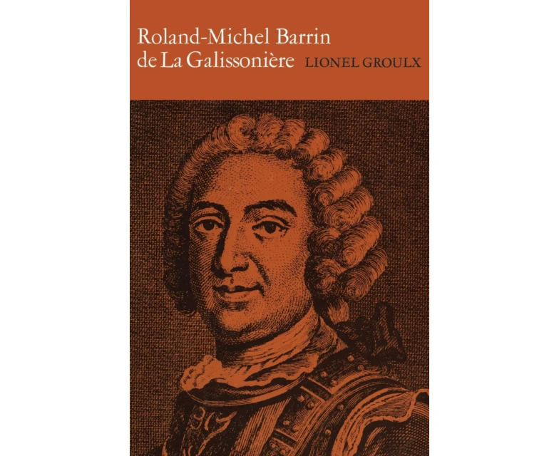 RolandMichel Barrin de La Galissoniere 16931756 by Lionel Groulx