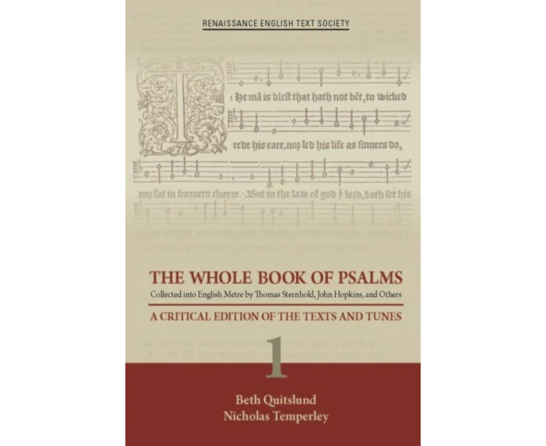 The Whole Book of Psalms Collected into English  A Critical Edition of the Texts and Tunes 1 by Nicholas Temperley