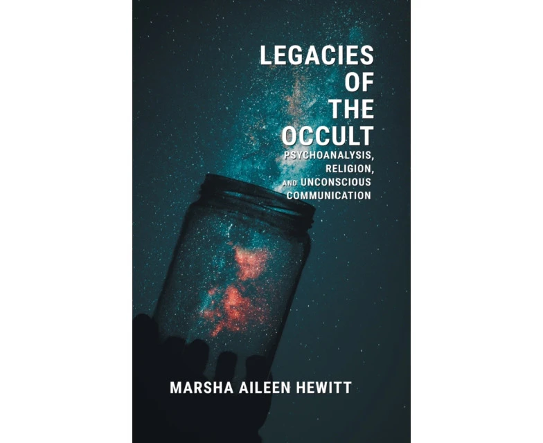 Legacies of the Occult by Marsha Aileen Hewitt