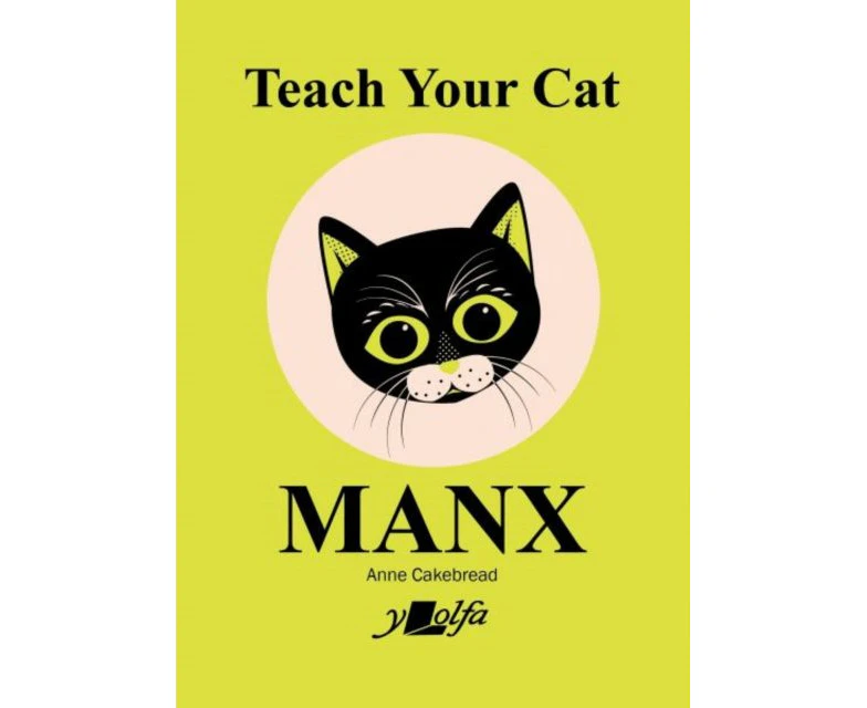 Teach Your Cat Manx by Anne Cakebread