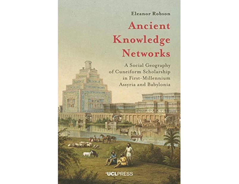 Ancient Knowledge Networks by Eleanor Robson