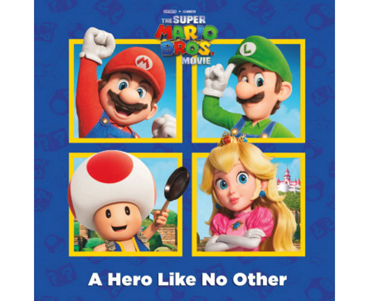 Super Mario The Super Mario Bros Movie: A Hero Like No Other Book