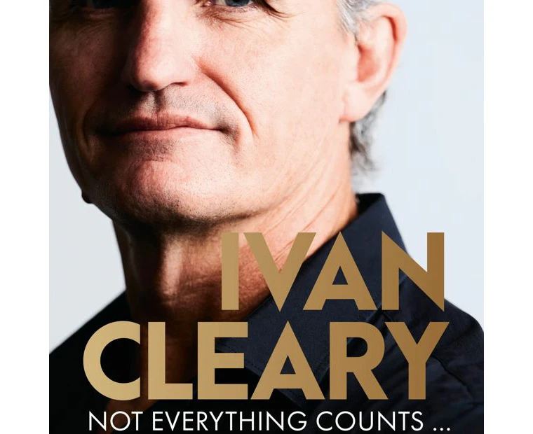 Not Everything Counts... But Everything Matters by Ivan Cleary and Andrew Webster - Book