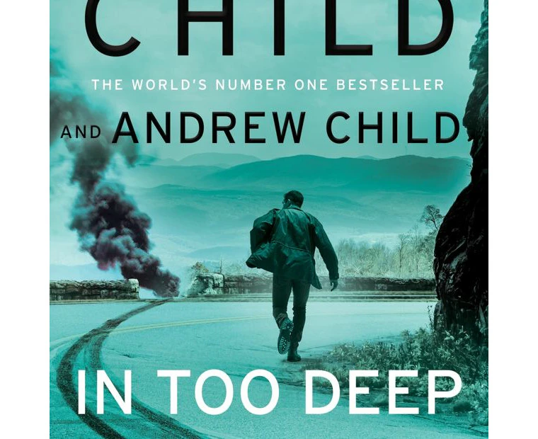 In Too Deep: The New Jack Reacher by Lee Child and Andrew Child - Book