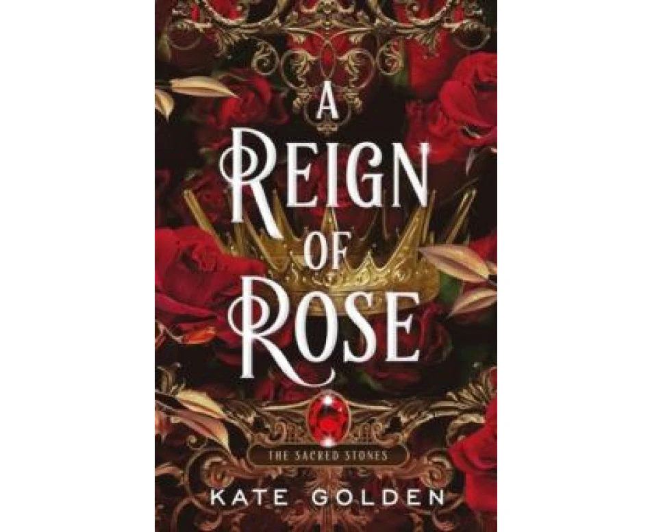 A Reign of Rose by Kate Golden