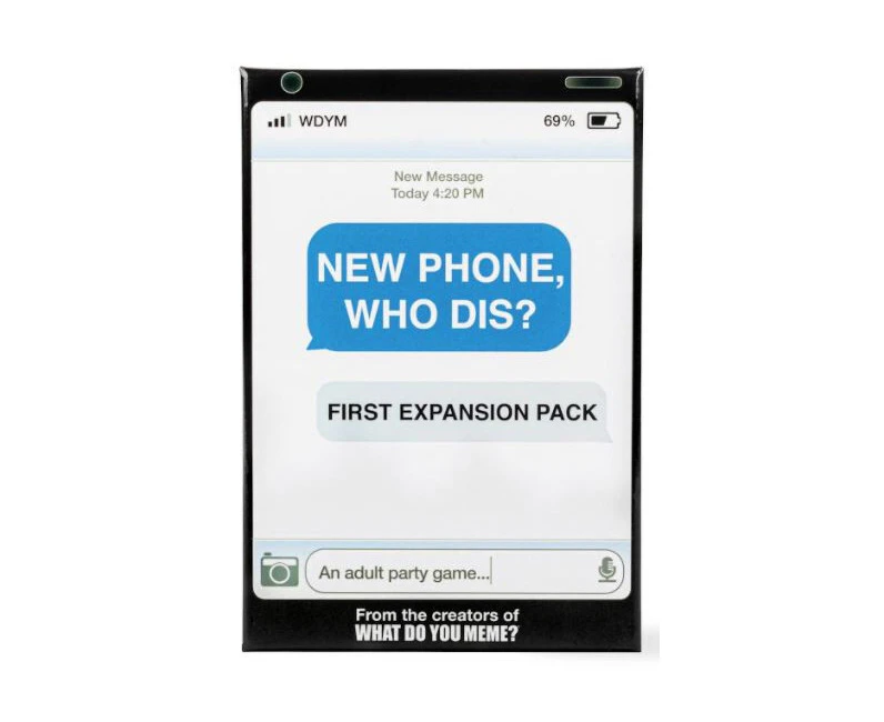 What Do You Meme New Phone Who Dis First Expansion Adult Fun Party Card Game 17+