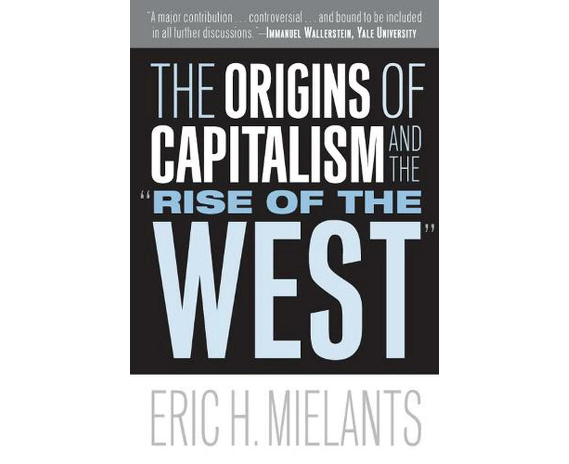 The Origins of Capitalism and the "Rise of the West"