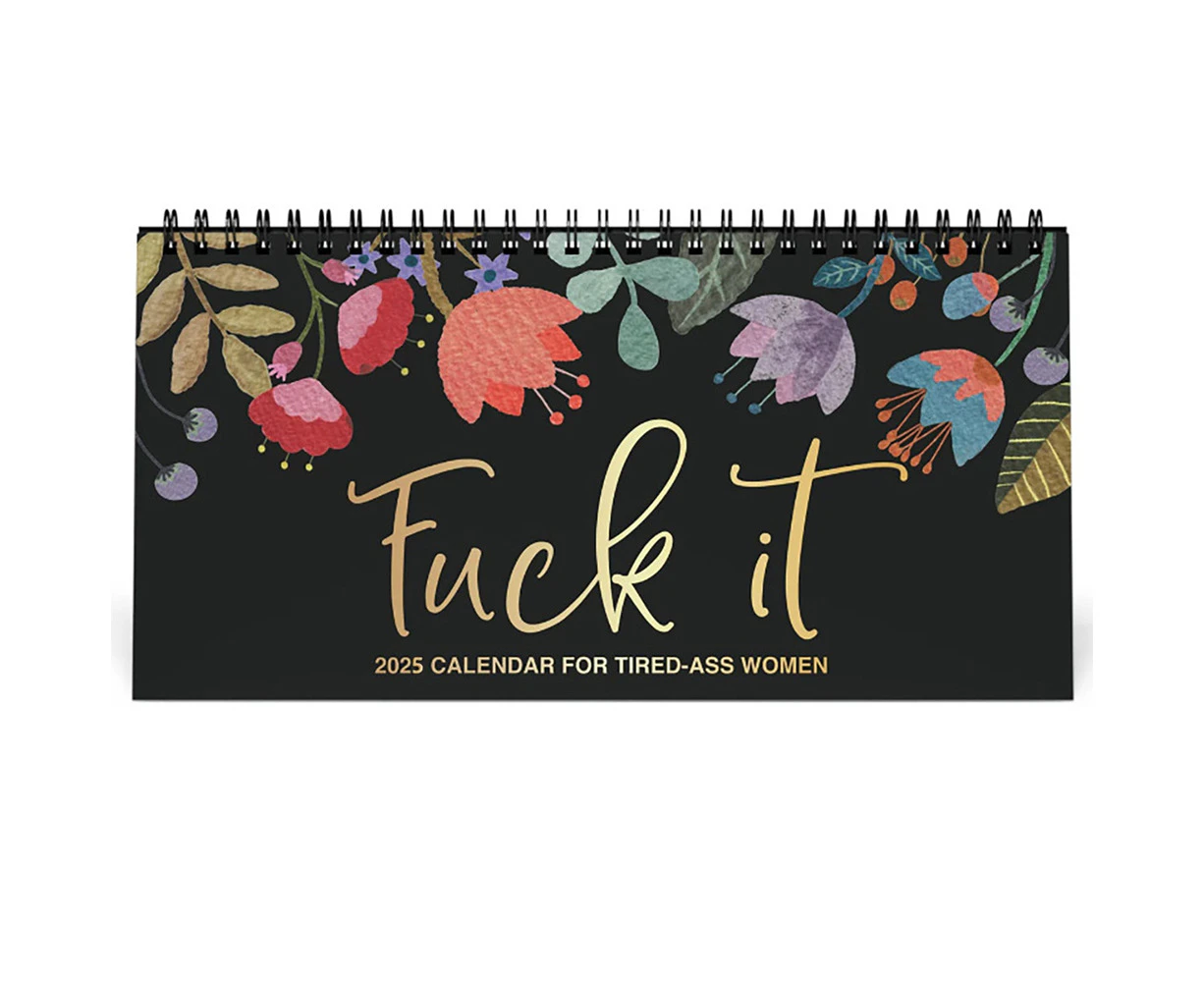 2025 F*ck It Desk Calendar for Tired-Ass Women Fuck It Funny Gift