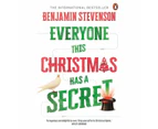 Everyone This Christmas Has a Secret by Benjamin Stevenson - Book