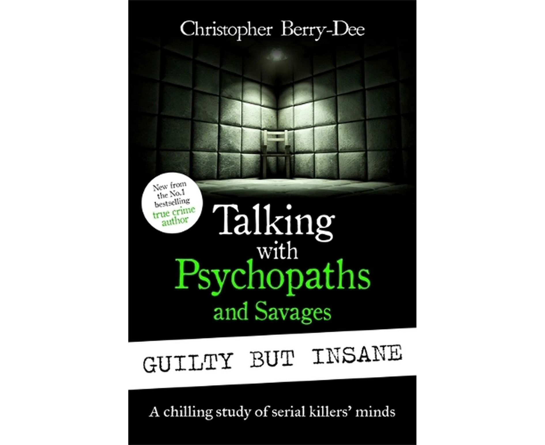 Talking with Psychopaths and Savages: Guilty but Insane